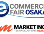 eCommerce Fair Osaka & Marketing Technology Fair Osaka