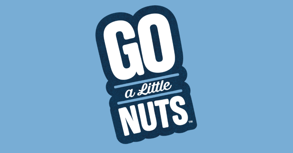 Go a Little Nuts!